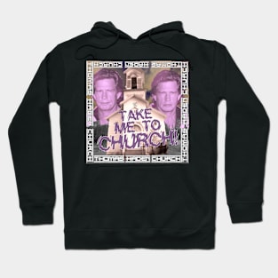 Take me to Church (Thomas Haden Church) Hoodie